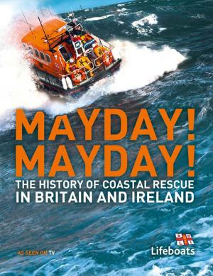 Cover of Mayday! Mayday!: The History of Sea Rescue Around Britain’s Coastal Waters