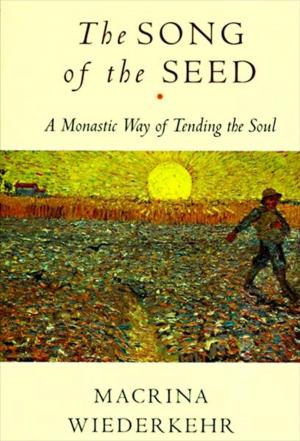 Cover of the book The Song of the Seed by Emmet Fox