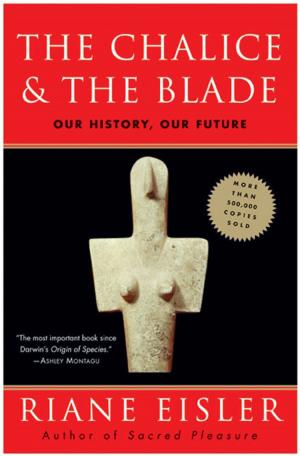 Cover of the book The Chalice and the Blade by Deepak Chopra