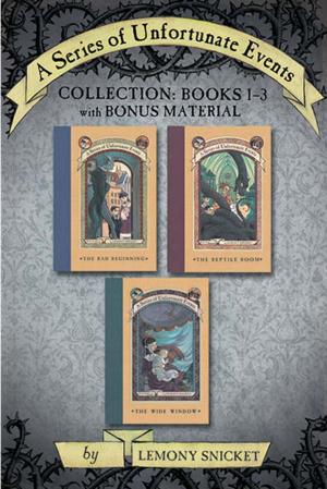 bigCover of the book A Series of Unfortunate Events Collection: Books 1-3 with Bonus Material by 