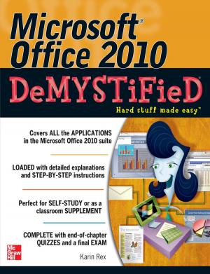 Cover of the book Microsoft Office 2010 Demystified by Jane Holcombe, Charles Holcombe, James Pyles, Michael Pastore, Michael J. Chapple