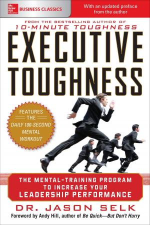 Cover of the book Executive Toughness: The Mental-Training Program to Increase Your Leadership Performance : The Mental-Training Program to Increase Your Leadership Performance: The Mental-Training Program to Increase Your Leadership Performance by Jacob Morgan