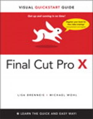 Cover of the book Final Cut Pro X: Visual QuickStart Guide by M. A. Parthasarathy