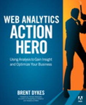 Cover of the book Web Analytics Action Hero by Chris Orwig