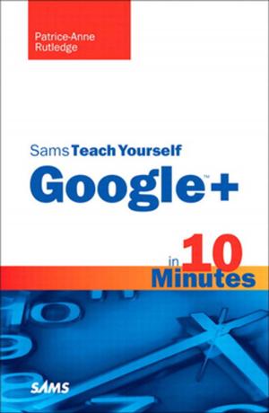 Cover of the book Sams Teach Yourself Google+ in 10 Minutes by Philippe Silberzahn