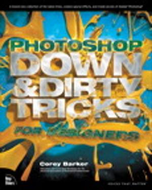 Cover of the book Photoshop Down & Dirty Tricks for Designers by Yiannis G. Mostrous, Elliott H. Gue, David F. Dittman