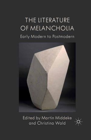 Cover of the book The Literature of Melancholia by Dr Mary Spongberg