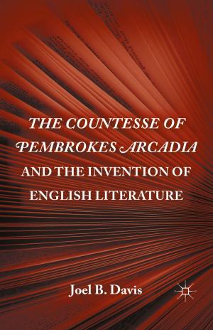 Cover of the book The Countesse of Pembrokes Arcadia and the Invention of English Literature by J. Frauley