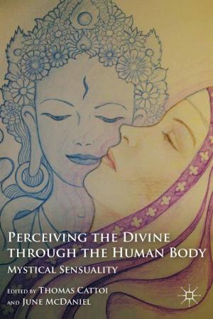 Cover of the book Perceiving the Divine through the Human Body by J. Alvis, J. Jividen