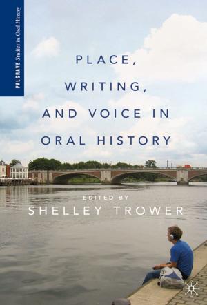 Cover of the book Place, Writing, and Voice in Oral History by Esther Fihl