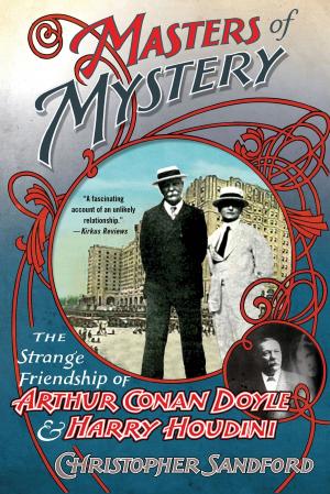 Cover of the book Masters of Mystery: The Strange Friendship of Arthur Conan Doyle and Harry Houdini by Brandon Webb, John David Mann