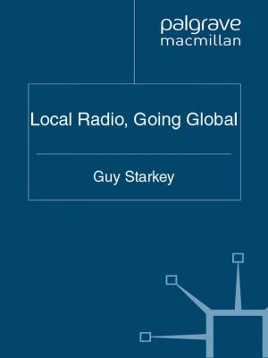 Cover of the book Local Radio, Going Global by D. Christopher Kayes, Anna Kayes