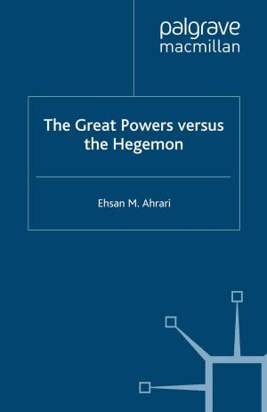 Cover of the book The Great Powers versus the Hegemon by G. Tortella, J. García Ruiz, José Luis García Ruiz
