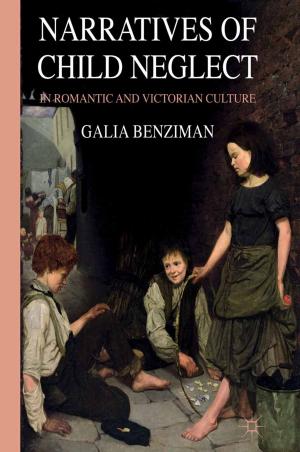 Cover of the book Narratives of Child Neglect in Romantic and Victorian Culture by M. Waltz