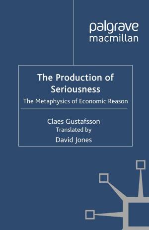 Cover of the book The Production of Seriousness by Claudia Tazreiter, Leanne Weber, Sharon Pickering, Marie Segrave, Helen McKernan
