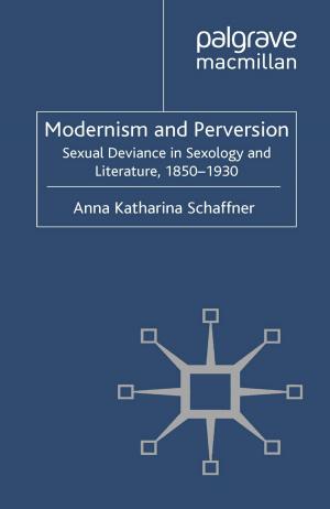 Cover of the book Modernism and Perversion by Darryl Jones, Elizabeth McCarthy, Bernice M. Murphy