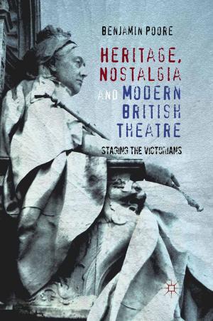 Cover of the book Heritage, Nostalgia and Modern British Theatre by Dr Elizabeth Solopova, Dr Stuart Lee