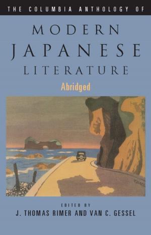 Cover of the book The Columbia Anthology of Modern Japanese Literature by 