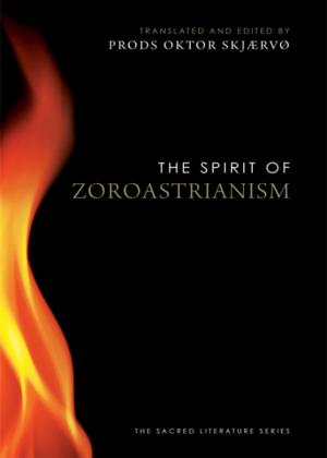 Cover of the book The Spirit of Zoroastrianism by Professor Robert Devigne