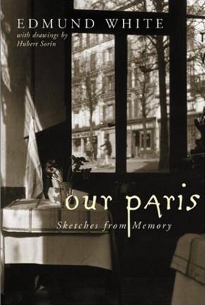 Cover of the book Our Paris by Edward Hirsch