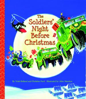 Cover of the book The Soldiers' Night Before Christmas by Tish Rabe