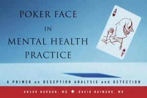Book cover of Poker Face in Mental Health Practice: A Primer on Deception Analysis and Detection