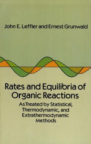 Cover of the book Rates and Equilibria of Organic Reactions: As Treated by Statistical, Thermodynamic and Extrathermodynamic Methods by Charlotte Erichsen-Brown