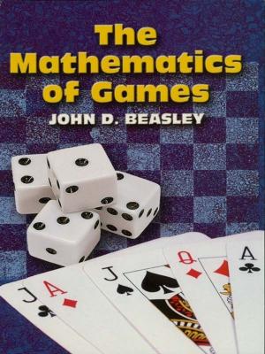 Cover of the book The Mathematics of Games by Boris A. Kordemsky