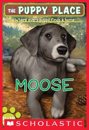 Cover of the book The Puppy Place #23: Moose by Barbara Kerley, Rhoda Knight Kalt