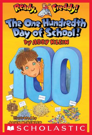 Cover of the book Ready, Freddy! #13: The One Hundredth Day of School! by Steve Metzger