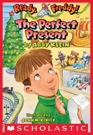 Cover of the book Ready, Freddy! #18: The Perfect Present by Trey King