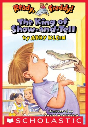 Cover of the book Ready, Freddy! #2: The King of Show-and-Tell by Kate McMullan