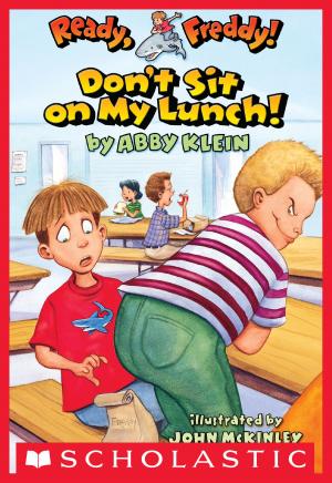 Cover of the book Ready, Freddy! #4: Don't Sit On My Lunch by Jo Ann Ferguson