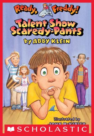 Cover of the book Ready, Freddy! #5: Talent Show Scaredy-pants by Ida Siegal