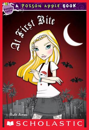 Cover of the book Poison Apple #8: At First Bite by Kristiana Gregory