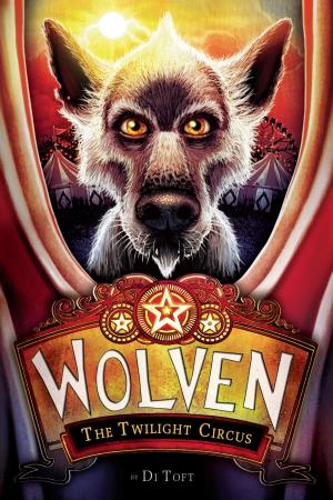 Cover of the book Wolven #2: The Twilight Circus by Tui T. Sutherland