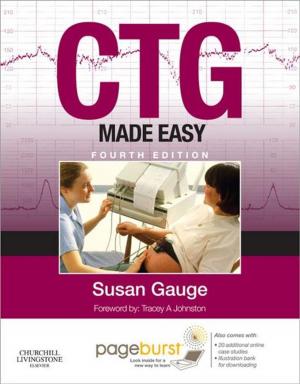 Cover of the book CTG Made Easy E-Book by Lesley Braun, PhD, BPharm, DipAppSciNat, Marc Cohen, MBBS(Hons), PhD, BMedSc(Hons), FAMAC, FICAE