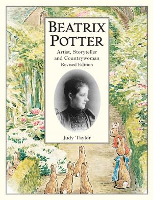 Cover of the book Beatrix Potter Artist, Storyteller and Countrywoman by Beatrix Potter