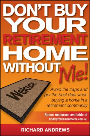 Cover of the book Don't Buy Your Retirement Home Without Me! by 