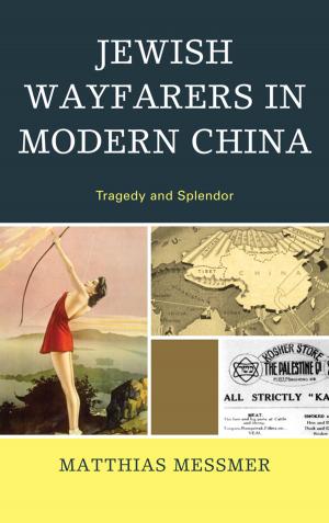 Cover of the book Jewish Wayfarers in Modern China by Zhihua Shen, Yafeng Xia