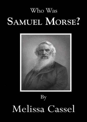 Cover of the book Who Was Samuel Morse? by Cynthia Turner