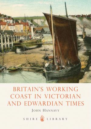 Cover of the book Britain's Working Coast in Victorian and Edwardian Times by Dr Paul Raven, Nigel Holmes