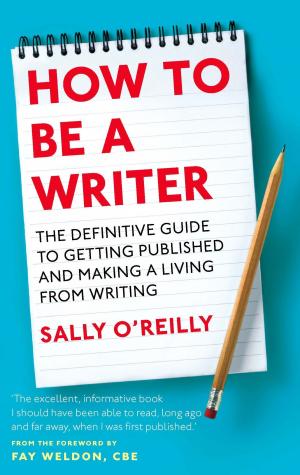 Cover of the book How To Be A Writer by Stephanie Ash