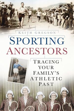 Cover of the book Sporting Ancestors by John Harris, Richard Wilbourn