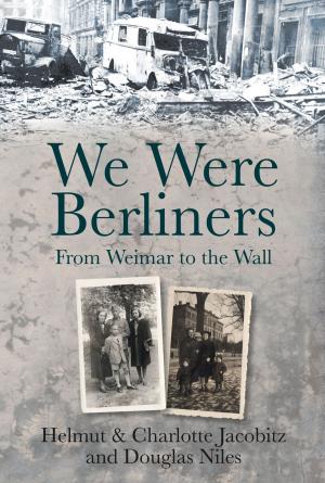 Cover of the book We Were Berliners by Hazel B. West