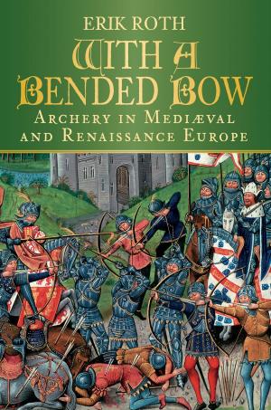 Cover of the book With a Bended Bow by John Van der Kiste