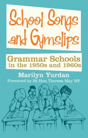 Cover of the book School Songs and Gymslips by John Van der Kiste