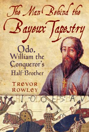Cover of the book Man Behind the Bayeux Tapestry by Eduardo Bueno