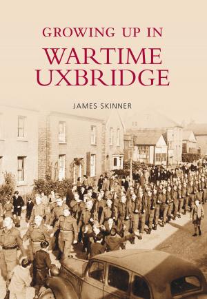 Cover of the book Growing Up in Wartime Uxbridge by John Van der Kiste
