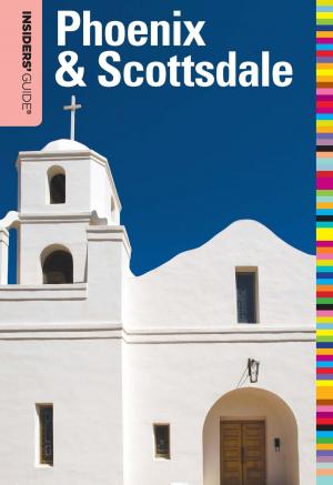 Cover of the book Insiders' Guide® to Phoenix & Scottsdale by Sheila Buff